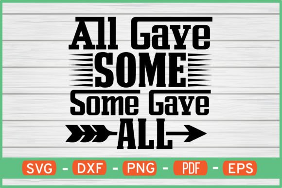 All Gave Some Some Gave All T-Shirt SVG: Graphics for Crafts & Branding