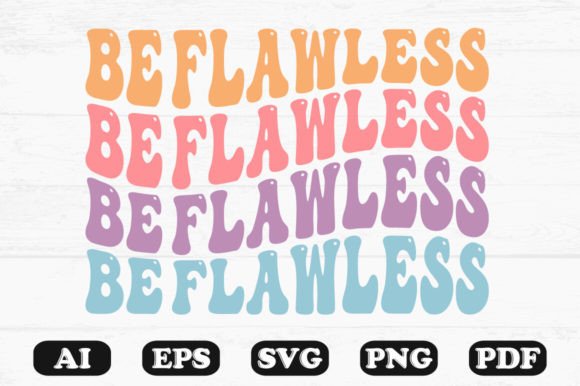 Be Flawless Retro Wavy SVG T-shirt: Graphics for Crafts