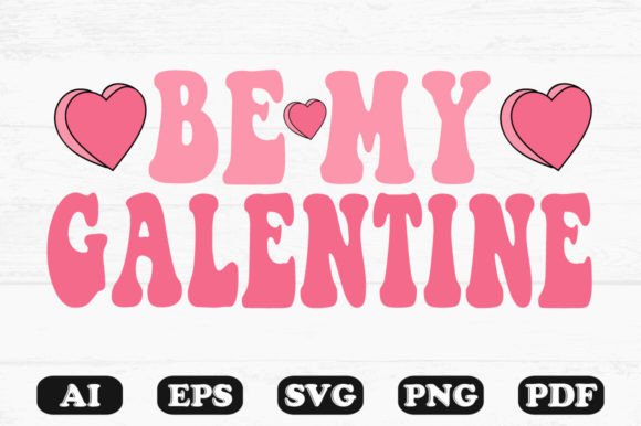Be My Galen Tine Retro Wavy SVG Graphics for Crafts