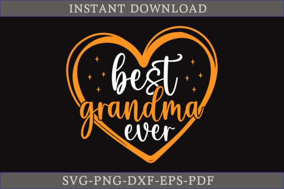 Best Grandma Ever Love Gift Shirt SVG: Graphics for Crafts & Local Branding