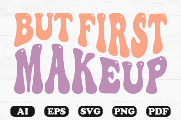 But First Makeup Retro Wavy SVG: Graphics for Crafts & Content