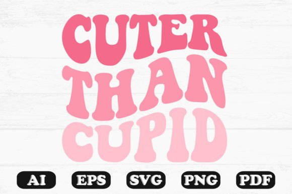 Cuter Than Cupid Retro Wavy SVG T-shirt: Graphics for Crafts & Branding