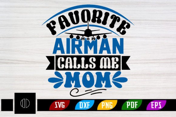 Favorite Airman Calls Me Mom SVG: Graphics for Crafts & Content