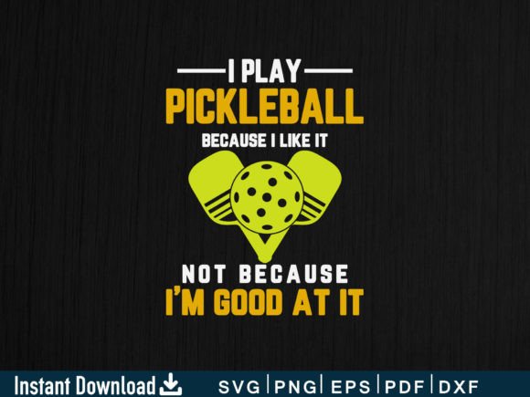 Funny Pickleball SVG Gift Tshirt Design: Graphics for Crafts & Branding
