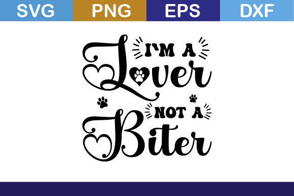 I Am a Lover Not a Biter SVG T-Shirt Graphics for Crafts