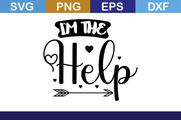 I Am the Help SVG T-Shirt: Graphics for Crafts & Content