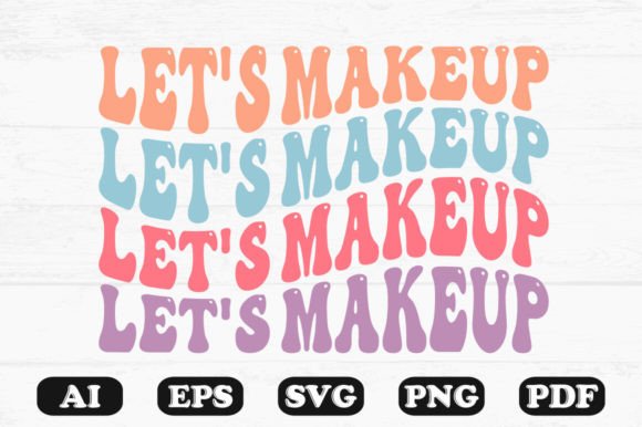 Let’s Make Up Retro Wavy SVG T-shirt: Graphics for Crafts