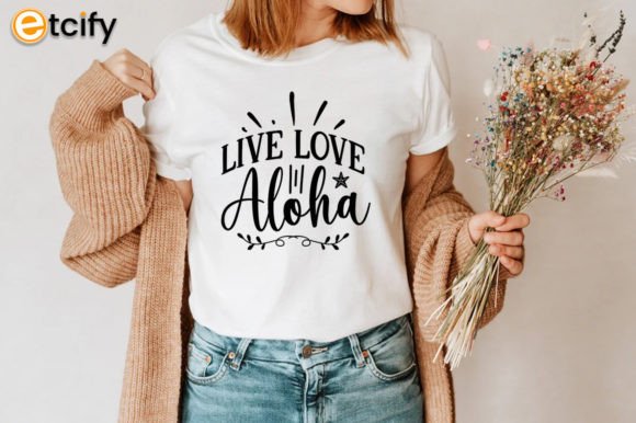 Live Love Aloha SVG Tshirt