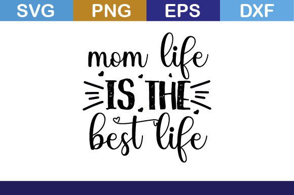 Mom Life SVG Graphics for Crafts