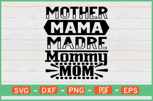Mother Mama Madre Mommy Mom SVG Graphics for Crafts