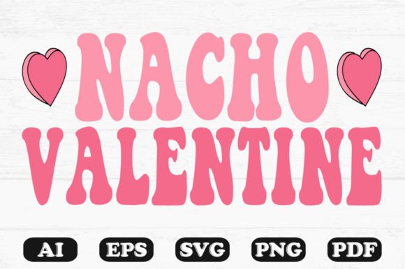 Nacho Valentine Retro Wavy SVG T-shirt: Graphics for Crafts