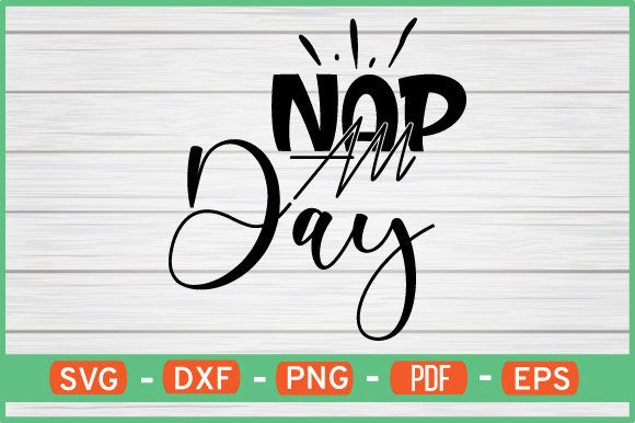 Nap All Day T-Shirt Design SVG for Crafts & Graphics