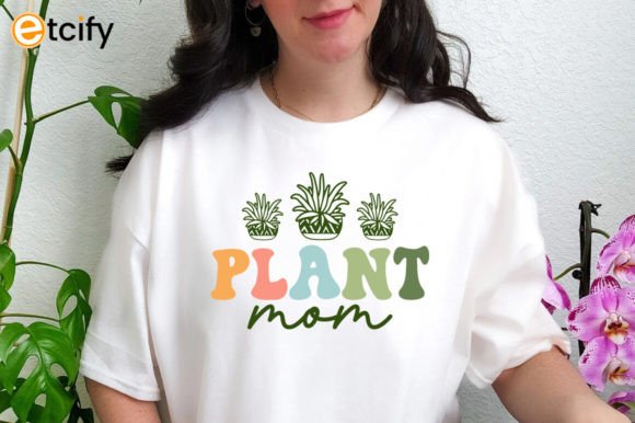 Plant Mom SVG Tshirt: Graphics for Crafts & Brand Storytelling