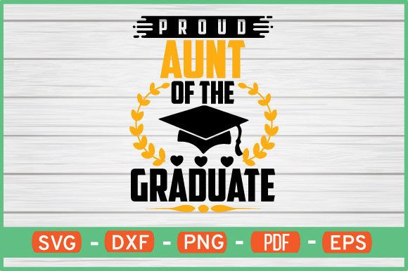 Proud Aunt of the Graduate SVG Graphics for Crafts