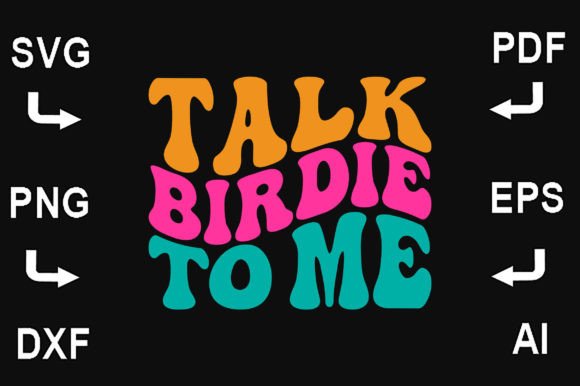 Talk Birdie to Me SVG Graphics for Crafts