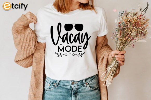 Vacay Mode SVG Tshirt: Graphics for Local Crafts Brands